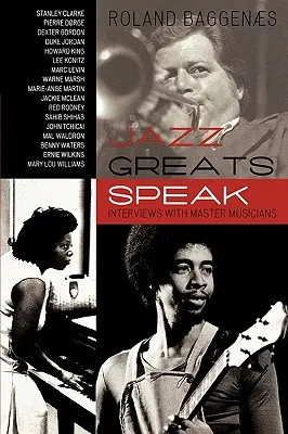 Los grandes del jazz hablan: Entrevistas con maestros de la música - Jazz Greats Speak: Interviews with Master Musicians