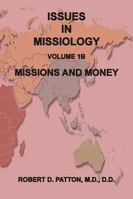 Cuestiones de Misionología, Volumen 1, Parte 1B: Misiones y dinero - Issues in Missiology, Volume1, Part 1B: Missions and Money