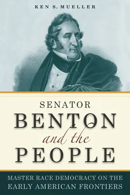 El senador Benton y el pueblo - Senator Benton and the People