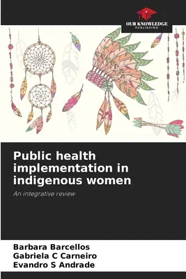 La aplicación de la salud pública en las mujeres indígenas - Public health implementation in indigenous women