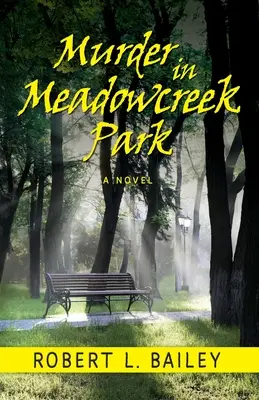 Asesinato en Meadowcreek Park, una novela - Murder in Meadowcreek Park, A Novel