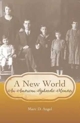 Un mundo nuevo: Memorias de un sefardí estadounidense - A New World: An American Sephardic Memoir