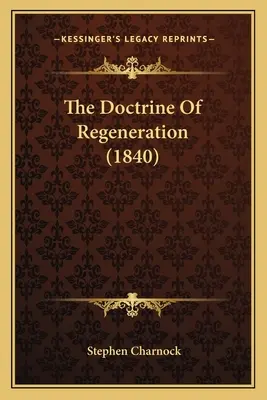 La doctrina de la regeneración (1840) - The Doctrine Of Regeneration (1840)