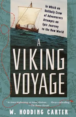 Un viaje vikingo: En el que una insólita tripulación de aventureros intenta un viaje épico al Nuevo Mundo - A Viking Voyage: In Which an Unlikely Crew of Adventurers Attempts an Epic Journey to the New World