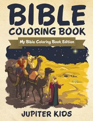 La Biblia para colorear: Mi Biblia para colorear - Bible Coloring Book: My Bible Coloring Book Edition