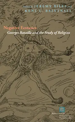 Éxtasis negativos: Georges Bataille y el estudio de la religión - Negative Ecstasies: Georges Bataille and the Study of Religion