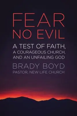 No temas al mal: Una prueba de fe, una iglesia valiente y un Dios que no falla - Fear No Evil: A Test of Faith, a Courageous Church, and an Unfailing God