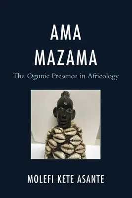 Ama Mazama: La presencia ogunica en la africología - Ama Mazama: The Ogunic Presence in Africology