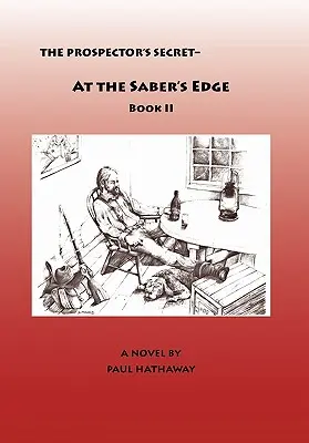 El secreto del explorador: al filo del sable - The Prospector's Secret-At the Saber's Edge