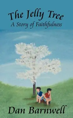 El árbol gelatinoso: Una historia de fidelidad - The Jelly Tree: A Story of Faithfulness