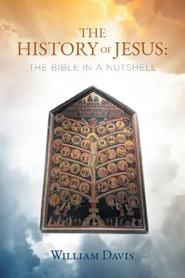 La historia de Jesús: La Biblia en pocas palabras - The History of Jesus: The Bible in a Nutshell