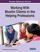 El trabajo con clientes musulmanes en las profesiones de ayuda - Working With Muslim Clients in the Helping Professions