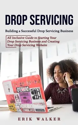 Drop Servicing: El mundo de todas las criaturas grandes y pequeñas: Bienvenido a Skeldale House Drop Servicing. - Drop Servicing: Building a Successful Drop Servicing Business (All Inclusive Guide to Starting Your Drop Servicing Business and Creati