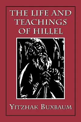 La vida y las enseñanzas de Hillel - The Life and Teachings of Hillel