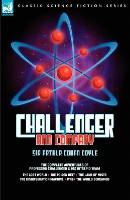 Challenger & Company: The Complete Adventures of Professor Challenger and His Intrepid Team-El mundo perdido, el cinturón envenenado, la tierra de MIS - Challenger & Company: The Complete Adventures of Professor Challenger and His Intrepid Team-The Lost World, the Poison Belt, the Land of MIS