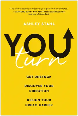 Tu turno: Libérate, descubre tu rumbo y diseña la carrera de tus sueños - You Turn: Get Unstuck, Discover Your Direction, and Design Your Dream Career