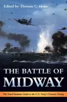 La batalla de Midway: La guía del Instituto Naval sobre la mayor victoria de la marina estadounidense - The Battle of Midway: The Naval Institute Guide to the U.S. Navy's Greatest Victory