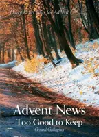 Noticias de Adviento: Demasiado bueno para conservarlo - Advent News: Too Good to Keep