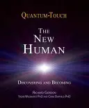 Quantum-Touch 2.0 - El nuevo ser humano: Descubrir y llegar a ser - Quantum-Touch 2.0 - The New Human: Discovering and Becoming