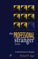 El forastero profesional: Una introducción informal a la etnografía - The Professional Stranger: An Informal Introduction to Ethnography