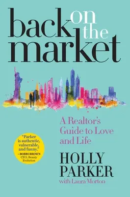 De vuelta al mercado: Guía de un agente inmobiliario para el amor y la vida - Back on the Market: A Realtor's Guide to Love and Life