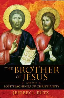 El hermano de Jesús y las enseñanzas perdidas del cristianismo - The Brother of Jesus and the Lost Teachings of Christianity