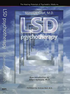 Psicoterapia con LSD (4ª edición): El potencial curativo de la medicina psicodélica - LSD Psychotherapy (4th Edition): The Healing Potential of Psychedelic Medicine