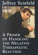 Manual de manejo de la reacción terapéutica negativa - A Primer of Handling the Negative Therapeutic Reaction