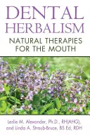 Herboristería dental: Terapias naturales para la boca - Dental Herbalism: Natural Therapies for the Mouth