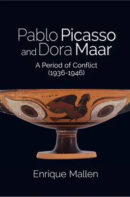 Pablo Picasso y Dora Maar: Un periodo de conflicto - Pablo Picasso and Dora Maar: A Period of Conflict
