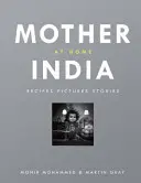 Madre India en casa: Recetas Fotos Historias - Mother India at Home: Recipes Pictures Stories