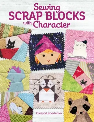 Coser bloques de retazos con carácter - Sewing Scrap Blocks with Character