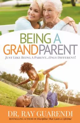 Ser abuelo: Igual que ser padre... pero diferente - Being a Grandparent: Just Like Being a Parent ... Only Different