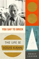 You Say to Brick: La vida de Louis Kahn - You Say to Brick: The Life of Louis Kahn