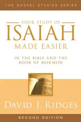 Su estudio de Isaías más fácil: En la Biblia y el Libro de Mormón - Your Study of Isaiah Made Easier: In the Bible and Book of Mormon