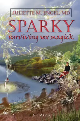 Sparky Sobrevivir a la magia sexual - Sparky: Surviving Sex Magick