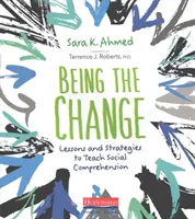 Ser el cambio: Lecciones y estrategias para enseñar comprensión social - Being the Change: Lessons and Strategies to Teach Social Comprehension