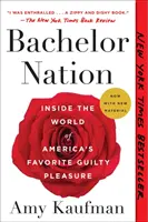 Bachelor Nation: Dentro del mundo del placer culpable favorito de Estados Unidos - Bachelor Nation: Inside the World of America's Favorite Guilty Pleasure