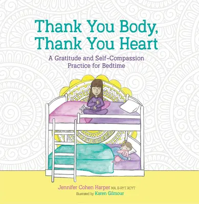 Gracias cuerpo, gracias corazón: Una práctica de gratitud y autocompasión para la hora de dormir - Thank You Body, Thank You Heart: A Gratitude and Self-Compassion Practice for Bedtime