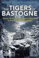 Los Tigres de Bastogne: Voces de la 10ª División Blindada en la Batalla de las Ardenas - The Tigers of Bastogne: Voices of the 10th Armored Division in the Battle of the Bulge