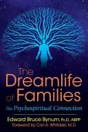 La vida soñada de las familias: La conexión psicoespiritual - The Dreamlife of Families: The Psychospiritual Connection