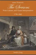 Las estaciones de James Thomson, cultura impresa e interpretación visual, 1730-1842 - James Thomson's the Seasons, Print Culture, and Visual Interpretation, 1730-1842