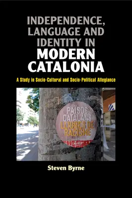 Independencia, lengua e identidad en la Cataluña moderna: Un estudio sobre la adscripción sociocultural y sociopolítica - Independence, Language and Identity in Modern Catalonia: A Study in Socio-Cultural and Socio-Political Allegiance