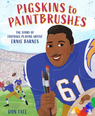 De la piel de cerdo al pincel: La historia del artista futbolista Ernie Barnes - Pigskins to Paintbrushes: The Story of Football-Playing Artist Ernie Barnes