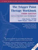 El libro de trabajo de la terapia de puntos gatillo: Su guía de autotratamiento para aliviar el dolor - The Trigger Point Therapy Workbook: Your Self-Treatment Guide for Pain Relief