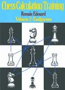 Entrenamiento de cálculo de ajedrez Volumen 2: Finales de partida - Chess Calculation Training Volume 2: Endgames