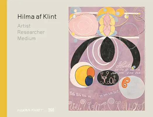 Hilma AF Klint: Artista, investigadora, médium - Hilma AF Klint: Artist, Researcher, Medium