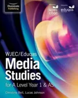 WJEC/Eduqas Media Studies for A Level Year 1 & AS: Libro del alumno - WJEC/Eduqas Media Studies for A Level Year 1 & AS: Student Book