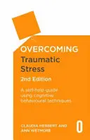 Cómo superar el estrés traumático, 2ª edición: Una guía de autoayuda con técnicas cognitivo-conductuales - Overcoming Traumatic Stress, 2nd Edition: A Self-Help Guide Using Cognitive Behavioural Techniques