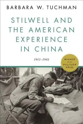 Stilwell y la experiencia americana en China: 1911-1945 - Stilwell and the American Experience in China: 1911-1945